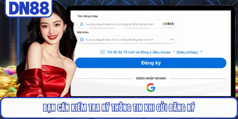 Đăng Ký DN88 3 Bạn cần kiểm tra kỹ thông tin khi gửi đăng ký