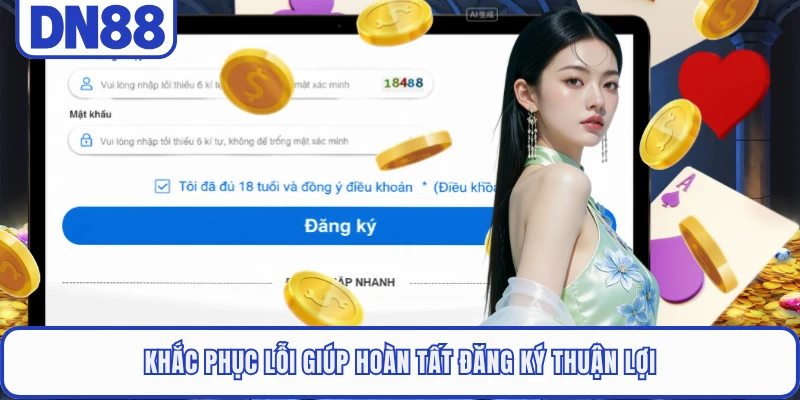 Đăng Ký DN88 2 Khắc phục lỗi giúp hoàn tất đăng ký thuận lợi