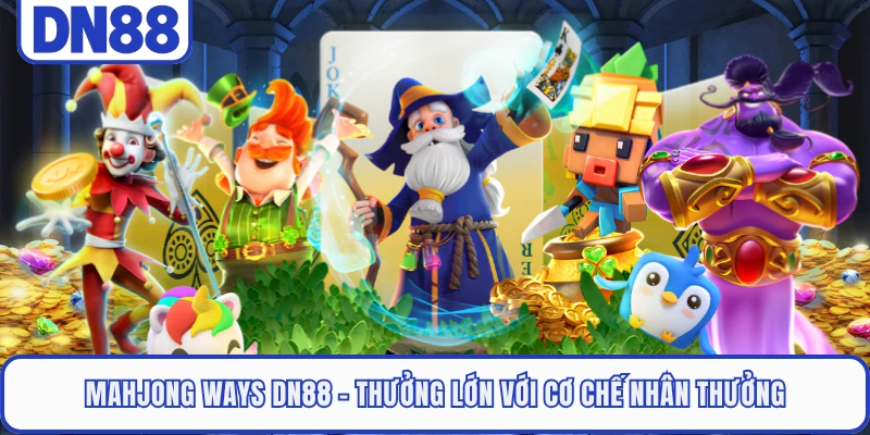 Mahjong Ways DN88 - Thưởng Lớn Với Cơ Chế Nhân Thưởng 6 Mahjong Ways DN88 - Thưởng Lớn Với Cơ Chế Nhân Thưởng