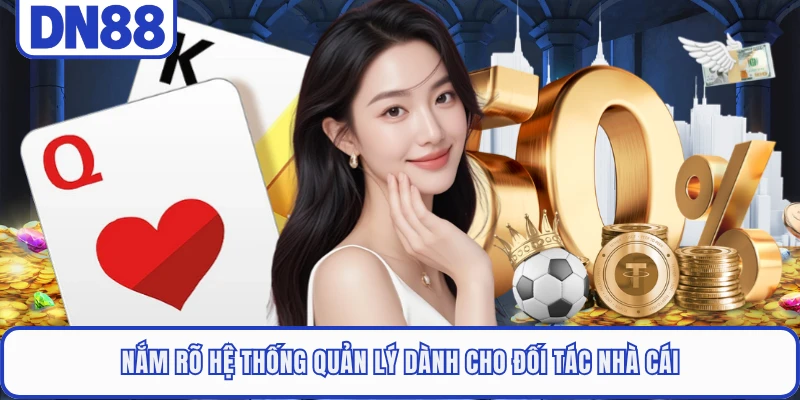 Đại Lý DN88 4 Nội dung lưu ý khi trở thành đại lý của nền tảng