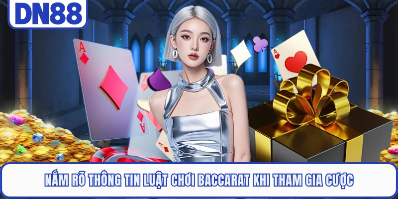 Baccarat DN88 - Trải Nghiệm Trò Đỏ Đen Đổi Thưởng Đỉnh Cao 3 Nắm rõ thông tin luật chơi Baccarat khi tham gia cược
