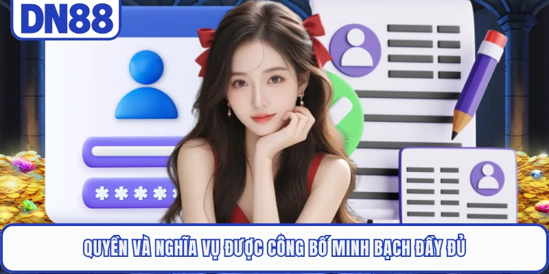 Điều Khoản Điều Kiện DN88 1 Quyền và nghĩa vụ được công bố minh bạch đầy đủ