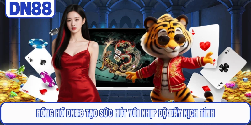 Rồng Hổ DN88 - Khuấy Đảo Sảnh Live Với Luật Chơi Dễ Thắng 1 Rồng Hổ DN88 tạo sức hút với nhịp độ đầy kịch tính