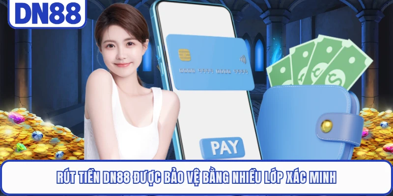 Rút Tiền DN88 3 Rút tiền DN88 được bảo vệ bằng nhiều lớp xác minh