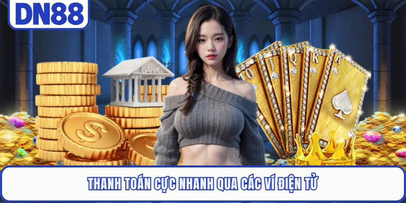 Nạp Tiền DN88 2 Thanh toán cực nhanh qua các ví điện tử