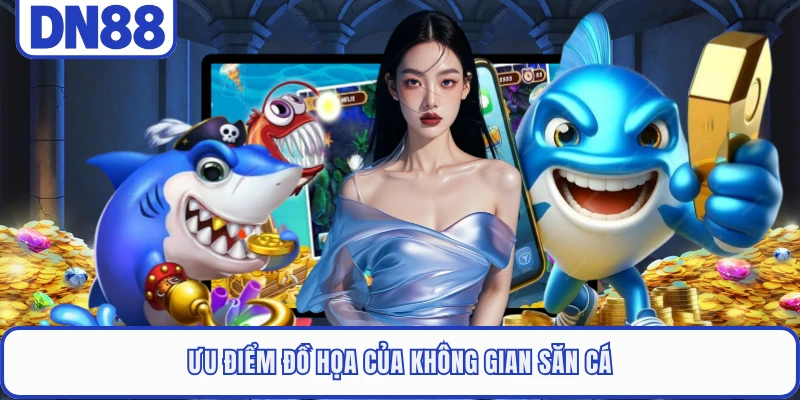 Bắn Cá Long Vương DN88 - Săn Thưởng Đại Dương Thế Hệ Mới 2 Ưu điểm đồ họa của không gian săn cá